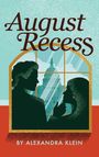 Alexandra Klein: August Recess, Buch
