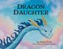 „Dragon Daughter“ von Helen Park, Illustrationen von Chayna Yoshida. Ein blauer Drache fliegt durch pastellfarbene Wolken.