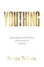 "YOUTHING: Ancient Rejuvenation Practices and the Science of Longevity" von Sonia Nilsen. Goldene Schrift auf Weiß.