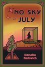 „NO SKY JULY“ oben, „Danaka Katovich“ unten. Retro-Illustration: Baum vor Berg, ein zweiter Baum in einem Würfel.