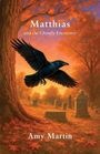 Amy M Martin: Matthias and the Ghostly Encounter, Buch