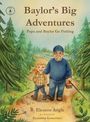B Eleanor Angle: Baylor's Big Adventures - Papa and Baylor Go Fishing, Buch