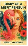 Wendy Gardner: Diary of a Misfit Penguin, Buch