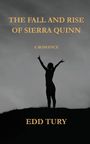 "The Fall and Rise of Sierra Quinn: A Romance" von Edd Tury. Silhouette einer Person mit erhobenen Armen vor grauem Himmel.
