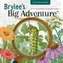 "Brylee's Big Adventure" und "Lisa Hinzman Howard" erscheinen. Ein Bild einer Raupe unter einer Lupe mit bunten Blumen.