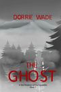 "DORRIE WADE, THE GHOST, In the Shadows of the Cascades Book 1." Illustration: Eine Person vor nebligen Bergen und Bäumen.