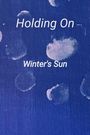 Winter's Sun: Holding On, Buch