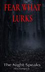 "FEAR WHAT LURKS" oben in rot, "The Night Speaks" und "Oscar Rodriguez Jr." unten. Dunkler Wald, unheimliche Gestalten.