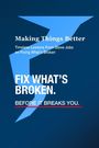„Making Things Better: Timeless Lessons From Steve Jobs on Fixing What's Broken. FIX WHAT’S BROKEN. BEFORE IT BREAKS YOU.“ Auf blauem Hintergrund.