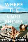 Kathryn Andrews: Where the Light Shines, Buch