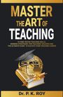 P. K. Roy: Master the Art of Teaching, Buch