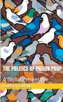 Robert Guano: The Politics of Pigeon Poop, Buch