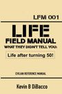 Kevin B Dibacco: Life Field Manual What They Didn't Tell You, Buch