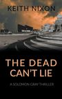 Keith Nixon: The Dead Can't Lie, Buch