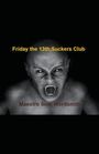 Maestro Solo Wordsmith: Friday the 13th; Suckers Club, Buch