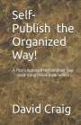David Craig: Self-Publish the Organized Way!, Buch