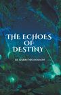 Barry Nicholson: The Echoes of Destiny, Buch