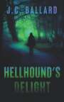Jc Ballard: Hellhound's Delight, Buch