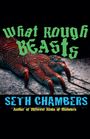 Seth Chambers: What Rough Beasts, Buch