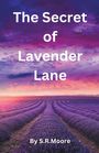 S. R. Moore: The Secret of Lavender Lane, Buch