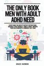 Natalie M. Brooks: The Only Book Men With Adult ADHD Need, Buch