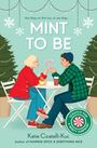 Katie Cicatelli-Kuc: Mint to Be (Scratch & Sniff Cover Edition), Buch