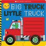 Scholastic Early Scholastic Early Learners: Big Truck, Little Truck (a Big Flap Opposite Book): Scholastic Early Learners, Buch