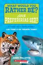 Jerry Pallotta: ¿Qué Preferirías Ser? ¿Un Tigre O Un Tiburón Tigre? / What Would You Rather Be? a Tiger or a Tiger Shark?, Buch