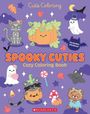 Scholastic: Spooky Cuties (Color & Chill), Buch