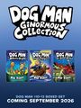 "DOG MAN GINORMOUS COLLECTION" und Buchcover-Bilder mit Comicfiguren. "COMING SEPTEMBER 2026".