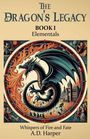 A. D. Harper: The Dragon's Legacy Book I Elementals, Buch