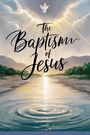 Angela Marie Stewart: The Baptism of Jesus, Buch