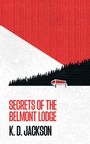 K. D. Jackson: Secrets of the Belmont Lodge, Buch