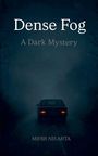 Mihir Nisarta: Dense Fog - A Dark Mystery, Buch