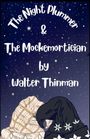 Walter Thinman: The Night Plummer & The Mockemortician, Buch