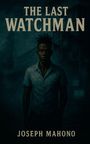 Joseph Mahono: The Last Watchman, Buch