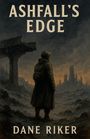 Dane Riker: Ashfall's Edge, Buch