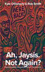 Rob Smith: Ah, Jaysis. Not Again? More transcriptions from a podcast that you never listened to., Buch