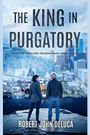 Robert John Deluca: The King in Purgatory, Buch