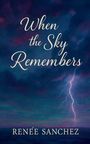 Renee Sanchez: When the Sky Remembers, Buch