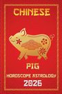 Sienna Zhou: Pig Chinese Horoscope 2026, Buch