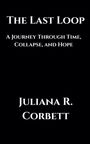 Juliana R. Corbett: The Last Loop, Buch