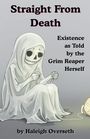 Text: "Straight From Death: Existence as Told by the Grim Reaper Herself" von Haleigh Overseth. Illustration: Skelett strickt.