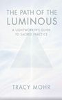 Tracy Mohr: The Path of the Luminous, Buch