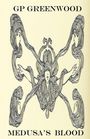 Text: "GP GREENWOOD" oben, "MEDUSA'S BLOOD" unten. Illustration: Kopf mit vielen Haaren, die sich verzweigen.