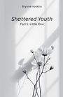 Brynna Hoskins: Shattered Youth, Buch
