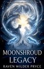 Raven Wilde Pryce: Moonshroud Legacy, Buch