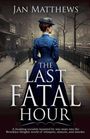 Jan Matthews: The Last Fatal Hour, Buch
