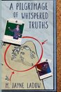 M Jayne Ladow: A Pilgrimage of Whispered Truths, Buch