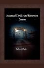 "Haunted Thrills And Forgotten Dreams", Tor mit Schild "Forgotten Dreams Amusement Park", darunter "By Dorettah Taylor".
